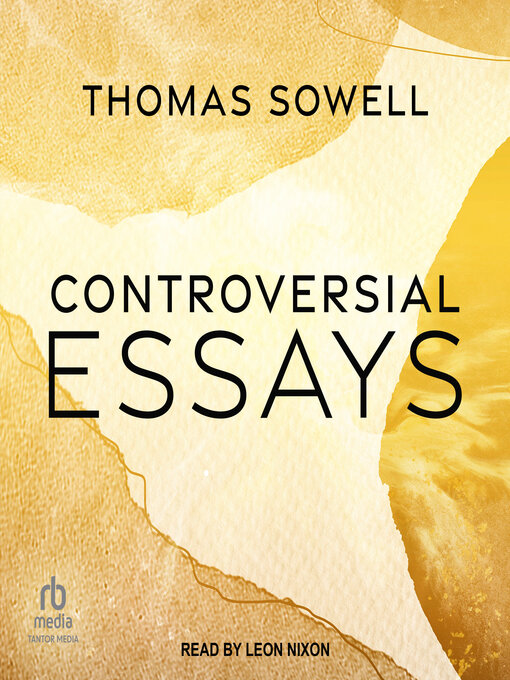 Title details for Controversial Essays by Thomas Sowell - Available